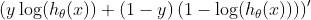 \left(y\log(h_{\theta}(x))+\left(1-y\right) \left( 1- \log(h_{\theta}(x))\right)\right)'