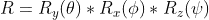 R = R_y(\theta)*R_x(\phi)*R_z(\psi)