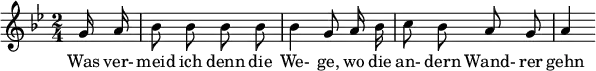 { \new Staff << \relative c'' {\set Staff.midiInstrument = #"clarinet" \tempo 4 = 60 \set Score.tempoHideNote = ##t
\key g \minor \time 2/4 \autoBeamOff \set Score.currentBarNumber = #6 \set Score.barNumberVisibility = #all-bar-numbers-visible \bar ""
\partial 8 g16 a | bes8 bes bes bes | bes4 g8 a16 bes | c8 bes a g | a4 }
\addlyrics { Was ver- meid ich denn die We- ge, wo die an- dern Wand- rer gehn } >>
}