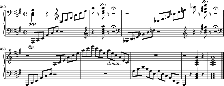 {
#(set-global-staff-size 18)
\new PianoStaff <<
\new Staff <<
\set Score.currentBarNumber = #349
\bar ""
\new Voice \relative c' {
\clef bass \key a \major \time 4/4
\once \stemUp a4 r \clef treble \omit TupletNumber \tuplet 3/2 { a8 cis e } \tuplet 3/2 { a cis e }
a8 r \ottava #1 <cis e a> \ottava #0 r r2\fermata
r2 \tuplet 3/2 { bes,,8 d f } \tuplet 3/2 { bes d f }
bes8 r \ottava #1 <d gis! d'> \ottava #0 r r2\fermata \break
r2 \tuplet 3/2 { a,,8 cis e } \tuplet 3/2 { a cis e }
\tuplet 3/2 { a cis e } \tuplet 3/2 { cis a e } \tuplet 3/2 { a_\markup { \italic "dimin." } e cis } \tuplet 3/2 { a e cis }
R1
r2 <a cis e a>4 r
<a cis e a>1
}
\new Voice \relative c {
\clef bass \key a \major \time 4/4
\once \stemDown <cis e>4\pp
}
>>
\new Staff <<
\relative c, {
\clef bass \key a \major \time 4/4
\omit TupletNumber \tuplet 3/2 { a8 \sustainOn cis e } \tuplet 3/2 { a cis e } r2
\clef treble r4 <a' cis e a>8 r r2\fermata
\clef bass \tuplet 3/2 { bes,,,8 d f } \tuplet 3/2 { bes d f } r2
\clef treble r4 <bes' d gis!>8 r r2\fermata
\clef bass \tuplet 3/2 { a,,,8 cis e } \tuplet 3/2 { a cis e } r2
R1
\tuplet 3/2 { a8 cis e } \tuplet 3/2 { cis a e } \tuplet 3/2 { a e cis } \tuplet 3/2 { a e cis }
a4 r <a' cis e> r
<a cis e>1 \bar "|."
}
>>
>> }