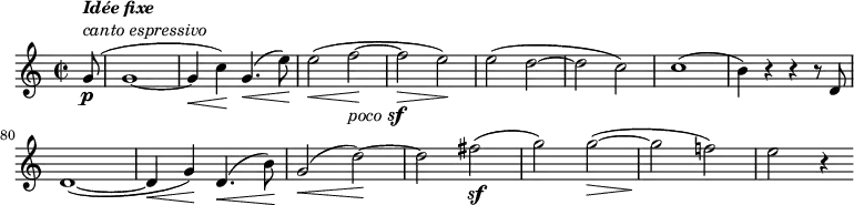 \relative c'' {
\set Score.tempoHideNote = ##t \tempo 2 = 132
\set Staff.midiInstrument = #"violin"
\set Score.currentBarNumber = #72
\key c \major
\time 2/2
\partial 8 g8\p(^\markup {
\column {
\line { \italic \bold "Idée fixe" }
\line { \italic "canto espressivo" }
}
}
g1~(
g4\< c4)\! g4.(\< e'8)\!
e2(\< f~\!_\markup { \italic poco \dynamic sf }
f\> e)\!
e( d~
d c)
c1(
b4) r4 r4 r8 d, \break
d1~(
d4\< g)\! d4.(\< b'8)\!
g2(\< d'~)\!
d fis~(\sf
g) g~(\>
g\! f!)
e r4
}