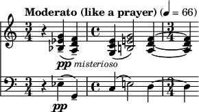 {
<<
\new Staff \relative c'' { \set Staff.midiInstrument = "string ensemble 1" \set Staff.midiMaximumVolume = #0.6 \clef treble \key c \major \time 3/4 \tempo "Moderato (like a prayer)" 4 = 66 r4 <g ees bes>4--(_\markup { \dynamic pp \italic \small { misterioso } } <f d a>)-- | \time 4/4 <e c g>( <g e! b!>2) <f d a>4~ | \time 3/4 <f d a>) }
\new Staff \relative c { \set Staff.midiInstrument = "string ensemble 1" \clef bass \key c \major \time 3/4 r4 ees--(\pp g,--) | c( e!2) d4~ | \time 3/4 d } >>
}