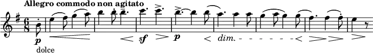 \relative c'' { \clef treble \key e \minor \time 6/8 \tempo "Allegro commodo non agitato" \partial 8*1 b8-.\p_"dolce" | e4(\< fis8) g4( a8)\! | b4 b8-. b4.--\< | c4.\sf\! c->\> | b->\!\p~ b4 b8\<( | a4.)\!\dim a4 a8 | g4( a8 g4) g8(\< | fis4.)\!\> fis4(\!\> fis8-.)\! | e4\> r8\! }