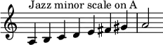 {
\override Score.TimeSignature #'stencil = ##f
\relative c' {
\clef treble \time 7/4
a4^\markup { Jazz minor scale on A } b c d e fis gis a2 }
}