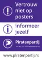 Pirate Party campaign poster "Don't trust posters. Inform yourself. Pirate Party"