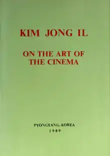 Olive-colored cover page of a book with red inscription. The text reads: "Kim Jong Il. On the Art of the Cinema. Pyongyang, Korea. 1989.